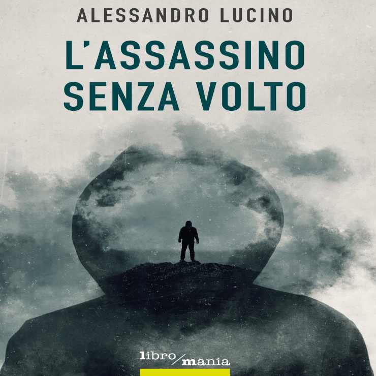 L'assassino senza volto Alessandro Lucino