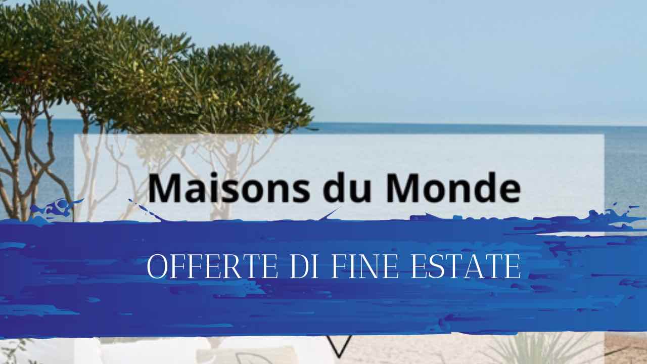 Maisons Du Monde offerte stagione 